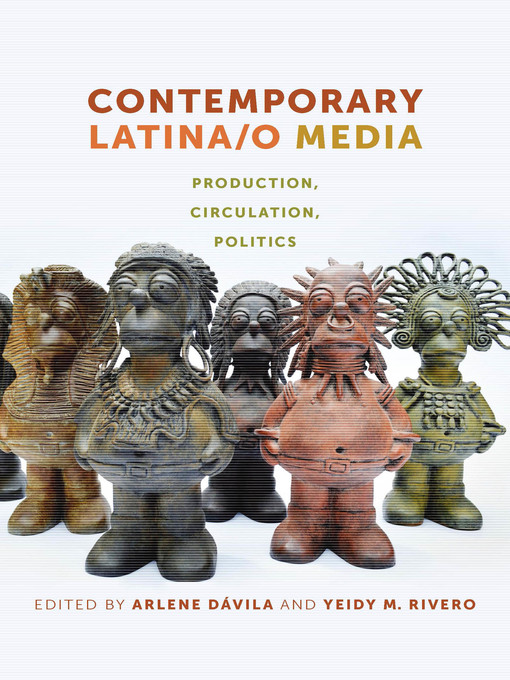 Title details for Contemporary Latina/o Media by Arlene Dávila - Available
